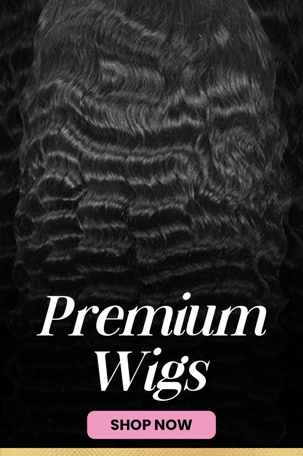 Premium Wigs