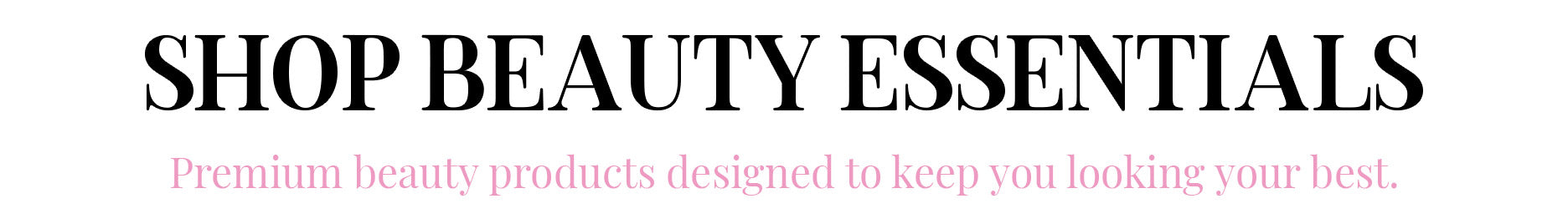 Always Jazzi Header – Shop Beauty Essentials